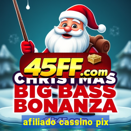 afiliado cassino pix